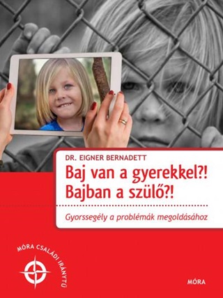 Dr. Eigner Bernadett - Baj Van A Gyerekkel?! Bajban A Szl?!