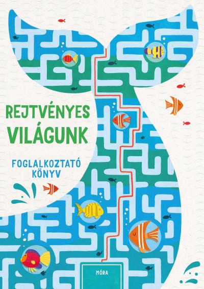 Rejtvnyes Vilgunk - Foglalkoztat Knyv