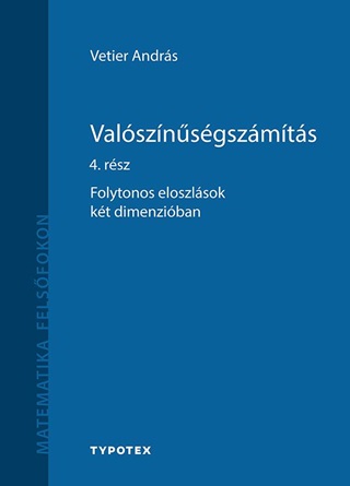 Valsznsgszmts 4. Rsz - Folytonos Eloszlsok Kt Dimenziban
