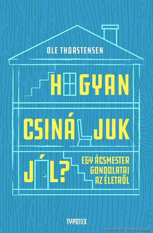 Ole Thorstensen  - Hogyan Csinljuk Jl? - Egy csmester Gondolatai Az letrl