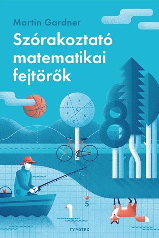 Martin Gardner - Szrakoztat Matematikai Fejtrk