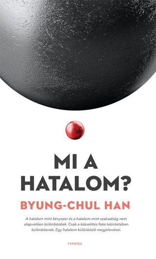 Byung-Chul Han - Mi A Hatalom?