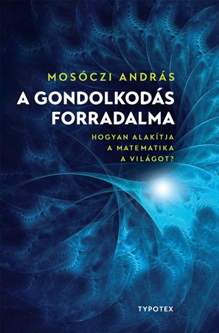 Mosczi Andrs - A Gondolkods Forradalma - Msodik, Bvtett Kiads