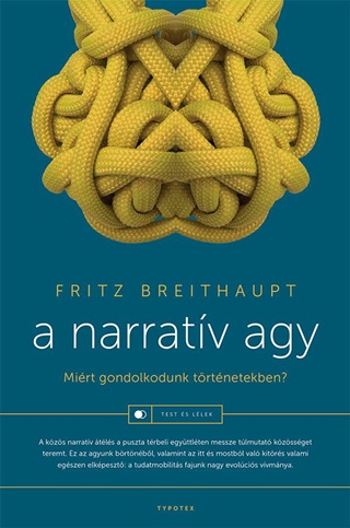 Fritz Breithaupt - A Narratv Agy - Mirt Gondolkodunk Trtnetekben?
