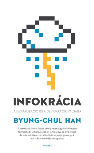 Byung-Chul Han - Infokrcia - A Digitalizci s A Demokrcia Vlsga
