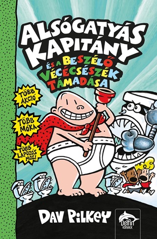 Dav Pilkey - Alsgatys Kapitny s A Beszl Vccsszk Tmadsa 2.