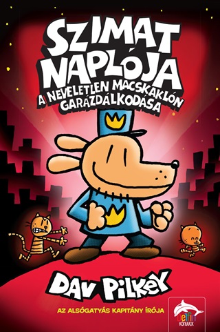 Dav Pilkey - Szimat Naplja - A Neveletlen Macskakln Garzdlkodsa