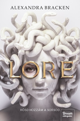 Alexandra Bracken - Lore - Ksd Hozzm A Sorsod