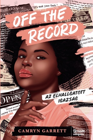 Camryn Garrett - Off The Record  Az Elhallgatott Igazsg