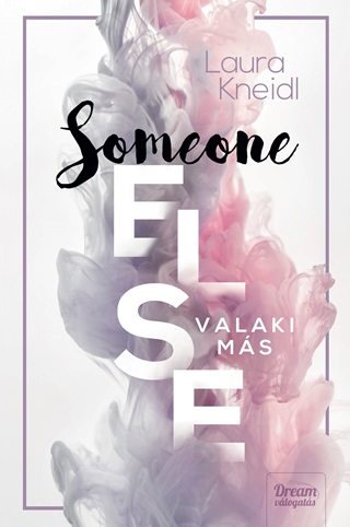 Laura Kneidl - Someone Else - Valaki Ms