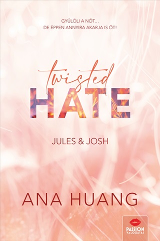 Huang Ana - Twisted Hate  Jules & Josh  ldekorlt
