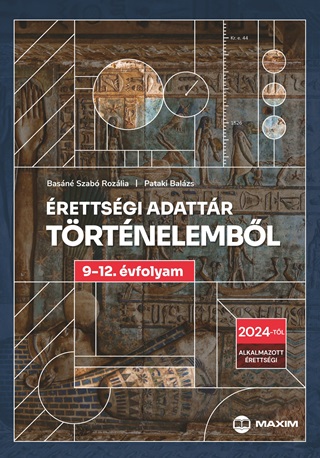 Basn Szab Rozlia-Pataki Balzs - rettsgi Adattr Trtnelembl 9-12. vfolyam (2024)