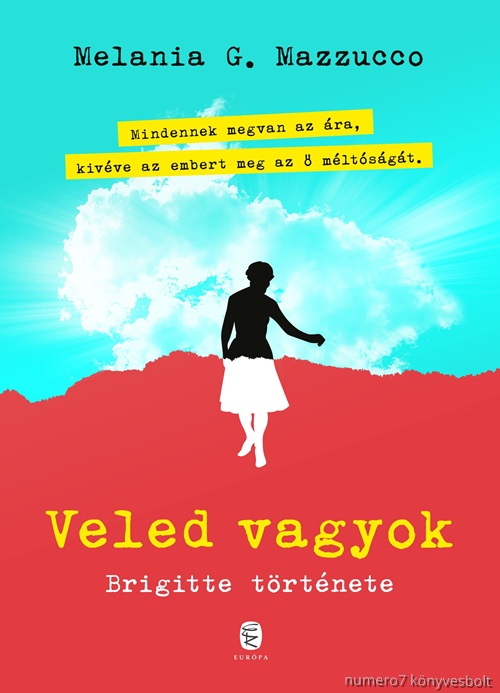 Melania G. Mazzucco - Veled Vagyok - Brigitte Trtnete