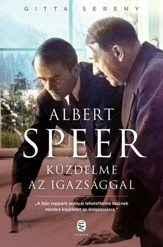 Gitta Sereny - Albert Speer Kzdelme Az Igazsggal