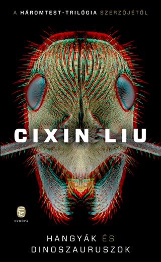 Cixin Liu - Hangyk s Dinoszauruszok