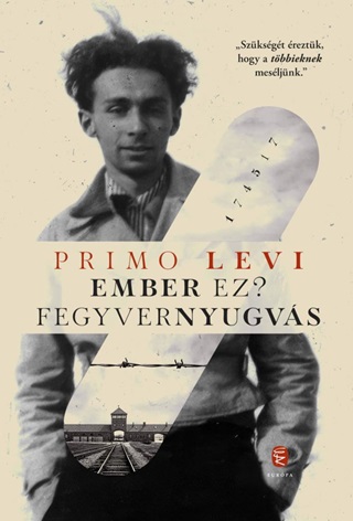 Primo Levi - Ember Ez?- Fegyvernyugvs