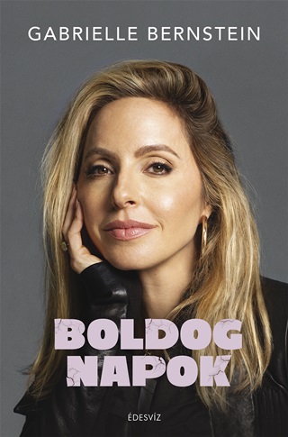 Gabrielle Bernstein - Boldog Napok