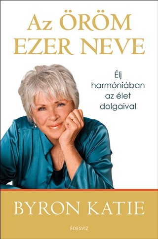 Byron Katie - Az rm Ezer Neve