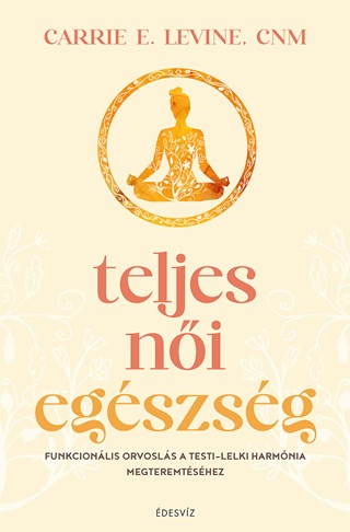 Carrie E. Levine - Teljes Ni Egszsg
