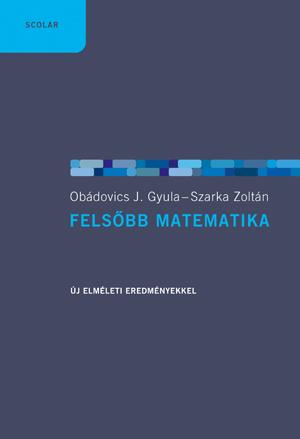 Obdovics J. Gyula - Szarka Zoltn - Felsbb Matematika - 4.Kiads