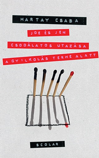 Hartay Csaba - Joe s Jen Csodlatos Utazsa A Gyilkols Terhe Alatt
