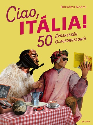 Ciao, Itlia! - 50 rdekessg Olaszorszgrl