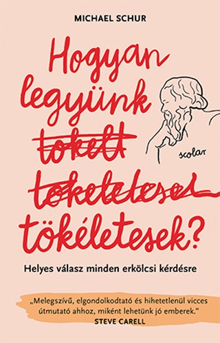 Michael Schur - Hogyan Legynk Tkletesek?