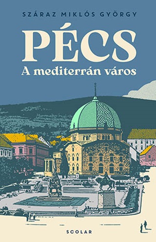 Szraz Mikls Gyrgy - Pcs  A Mediterrn Vros