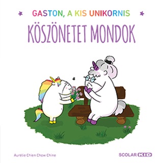 Aurlie - Chine Chien - Ksznetet Mondok - Gaston, A Kis Unikornis