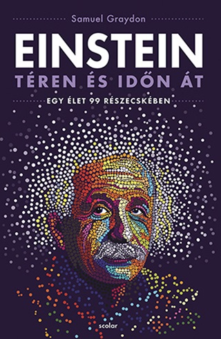 Samuel Graydon - Einstein Tren s Idn t - Egy let 99 Rszecskben