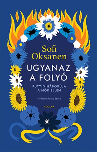 Sofi Oksanen - Ugyanaz A Foly - Putyin Hborja A Nk Ellen