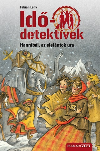 Fabian Lenk - Hannibl, Az Elefntok Ura (Iddetektvek 13.) 2. Kiads