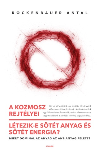 Rockenbauer Antal - A Kozmosz Rejtlyei - Ltezik- E Stt Anyag s Stt Energia?