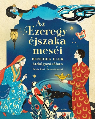 Benedek Elek - Az Ezeregyjszaka Mesi - Benedek Elek tdolgozsban