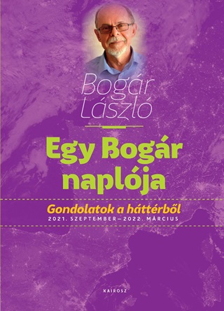 Egy Bogr Naplja 3. Gondolatok A Httrbl 2021. Szeptember - 2022. Mrcius