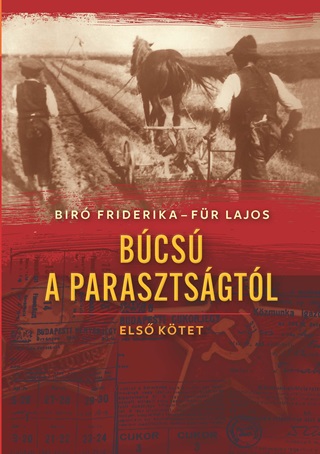 Bir Friderika - Fr Lajos - Bcs A Parasztsgtl I. - Msodik Kiads