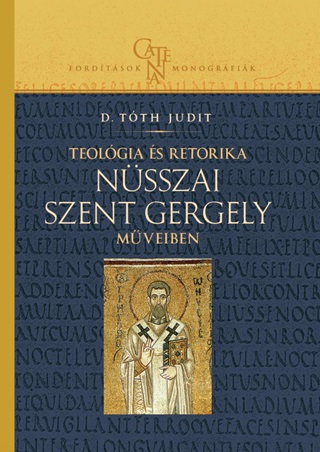 D. Tth Judit - Teolgia s Retorika Nsszai Szent Gergely Mveiben