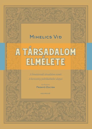 Mihelics Vid - A Trsadalom Elmlete - A Hivatsrendi Trsadalom Eszmi