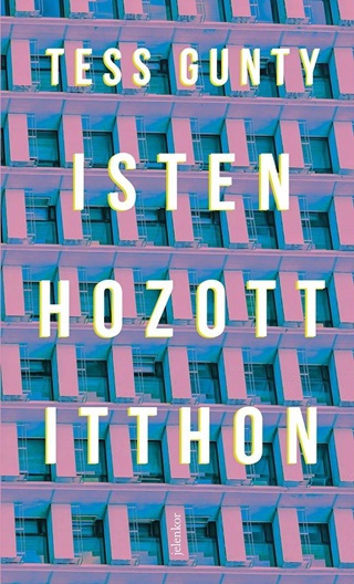 Tess Gunty - Isten Hozott Itthon