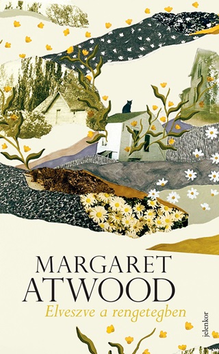 Margaret Atwood - Elveszve A Rengetegben