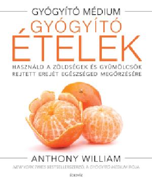 Anthony William - Gygyt telek - Gygyt Mdium