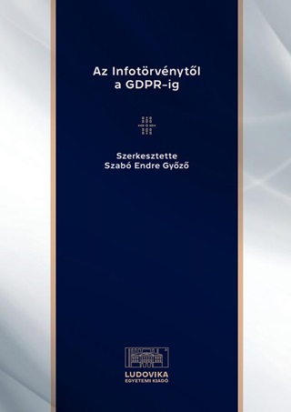 Szab Endre Gyz - Az Infotrvnytl A Gdpr-Ig