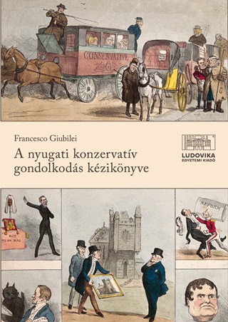 Francesco Giubilei - A Nyugati Konzervatv Gondolkods Kziknyve