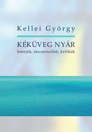 Kellei Gyrgy - Kkveg Nyr