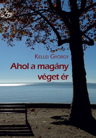 Kellei Gyrgy - Ahol A Magny Vget r