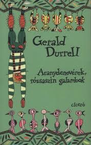 Gerald Durell - Aranydenevrek, Rzsaszn Galambok (j!)