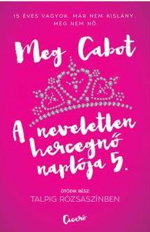 Meg Cabot - Talpig Rzsasznben - A Neveletlen Hercegn Naplja 5.