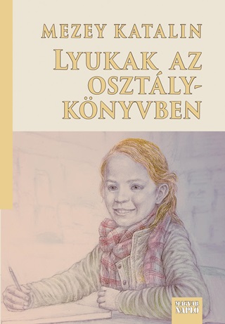 Mezey Katalin - Lyukak Az Osztlyknyvben