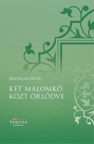 Bertalan Pter - Kt Malomk Kzt rldve