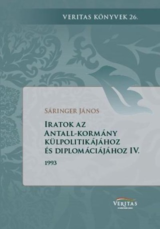 Sringer Jnos - Iratok Az Antall-Kormny Klpolitikjhoz s Diplomcijhoz Iv.